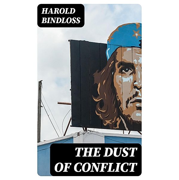 The Dust of Conflict, Harold Bindloss