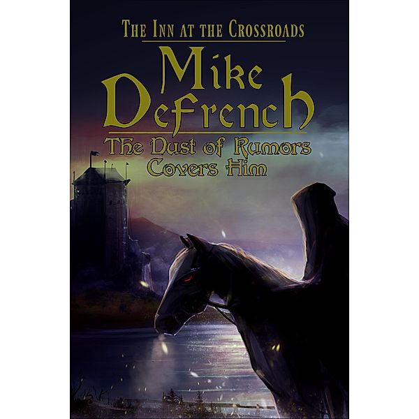 The Dust of Rumors Covers Him, Mike DeFrench