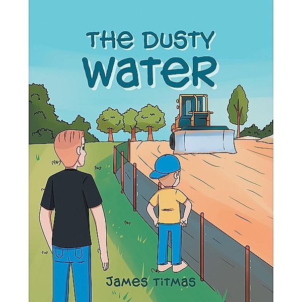 The Dusty Water, James A. Titmas