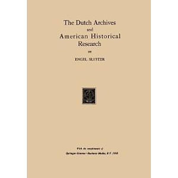 The Dutch Archives and American Historical Research, Engel Sluiter