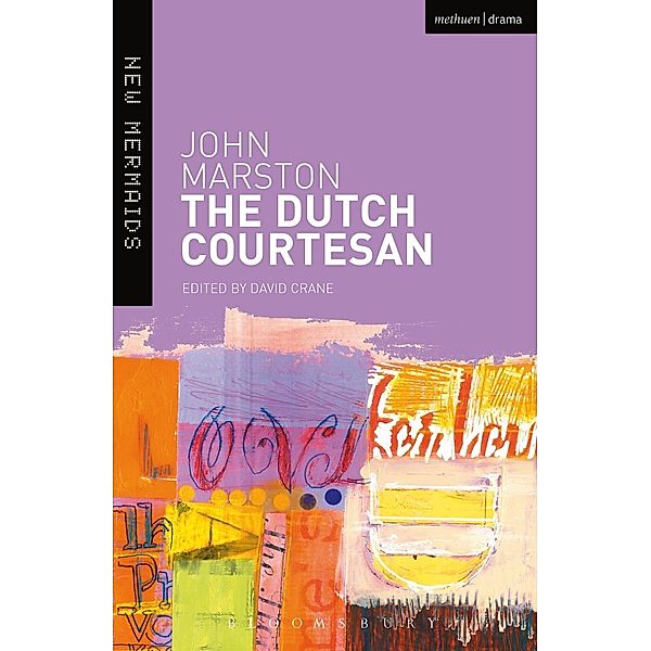 The Dutch Courtesan / New Mermaids, John Marston