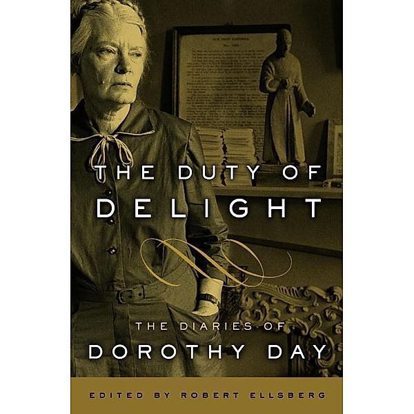 The Duty of Delight, Dorothy Day