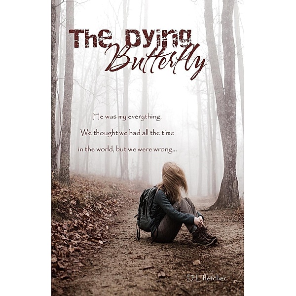 The Dying Butterfly, D. L Fletcher