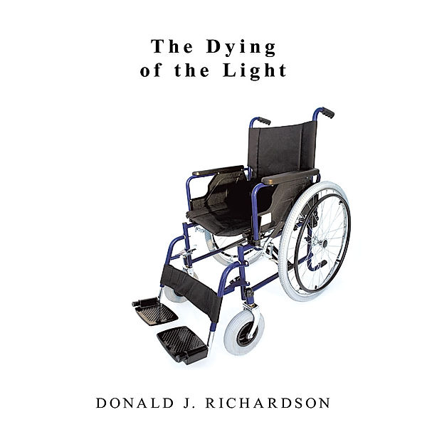 The Dying of the Light, Donald J. Richardson