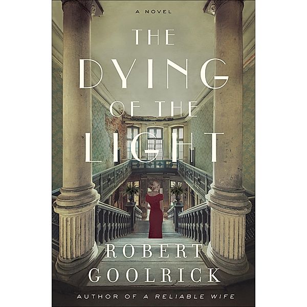 The Dying of the Light, Robert Goolrick