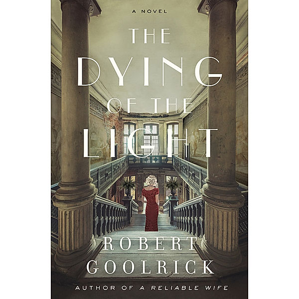 The Dying of the Light, Robert Goolrick