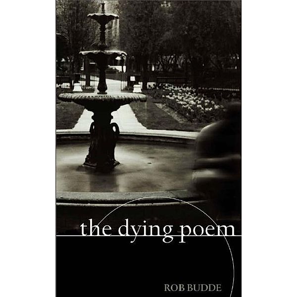 The Dying Poem, Rob Budde