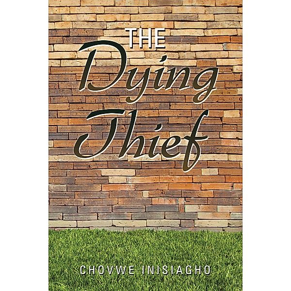 The Dying Thief, Chovwe Inisiagho