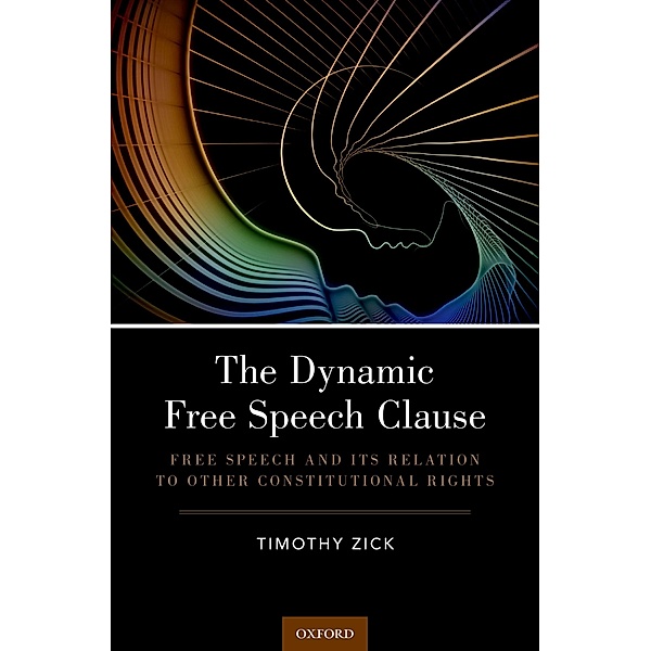 The Dynamic Free Speech Clause, Timothy Zick