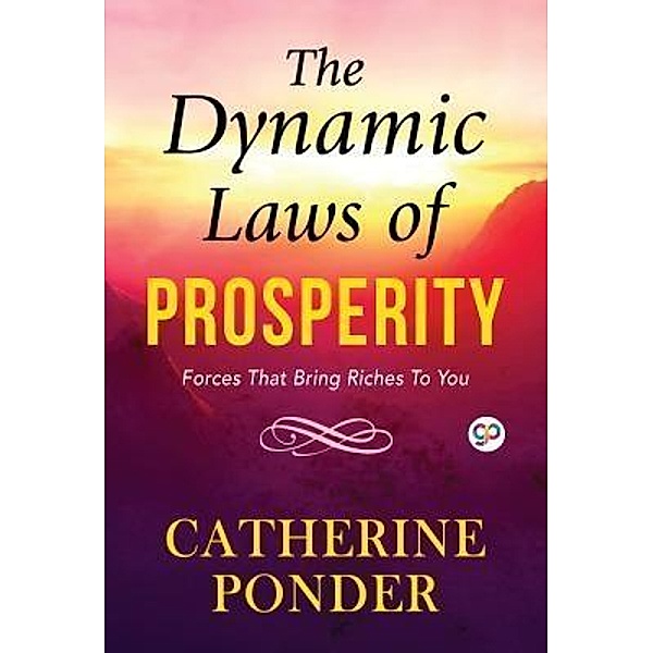 The Dynamic Laws of Prosperity / GENERAL PRESS, Catherine Ponder