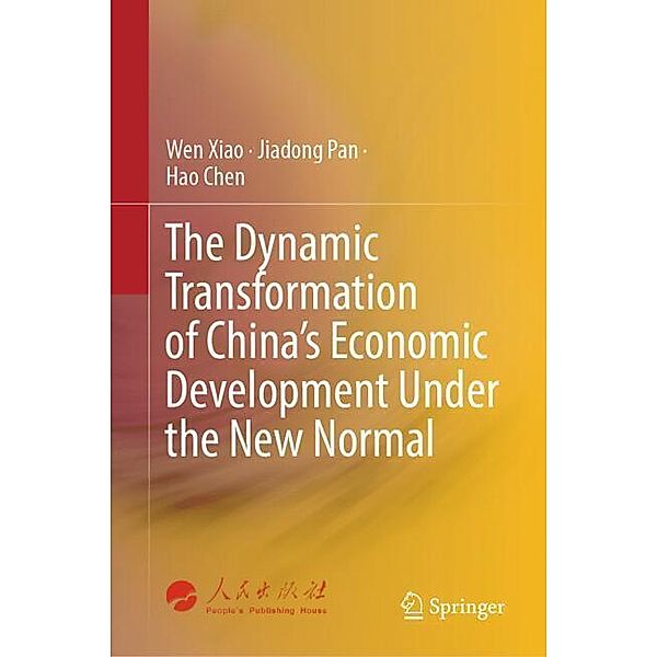 The Dynamic Transformation of China's Economic Development Under the New Normal, Wen Xiao, Jiadong Pan, Hao Chen
