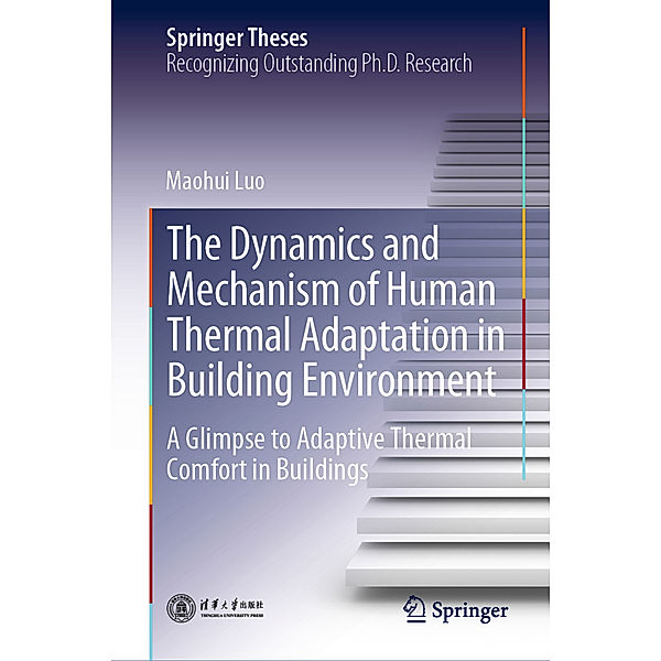 The Dynamics and Mechanism of Human Thermal Adaptation in Building Environment, Maohui Luo