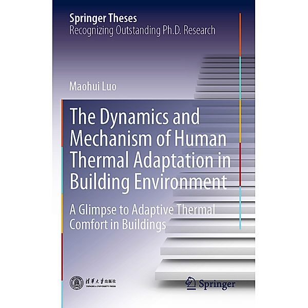 The Dynamics and Mechanism of Human Thermal Adaptation in Building Environment, Maohui Luo