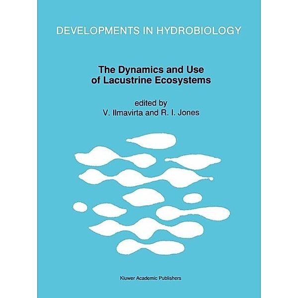 The Dynamics and Use of Lacustrine Ecosystems / Developments in Hydrobiology Bd.79