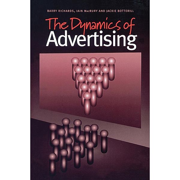 The Dynamics of Advertising, Jackie Botterill, Iain Macrury, Barry Richards