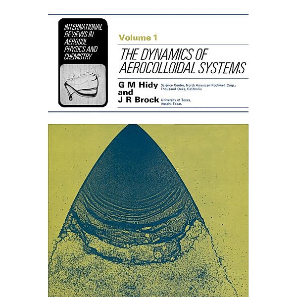 The Dynamics of Aerocolloidal Systems, G. M. Hidy, J. R. Brock
