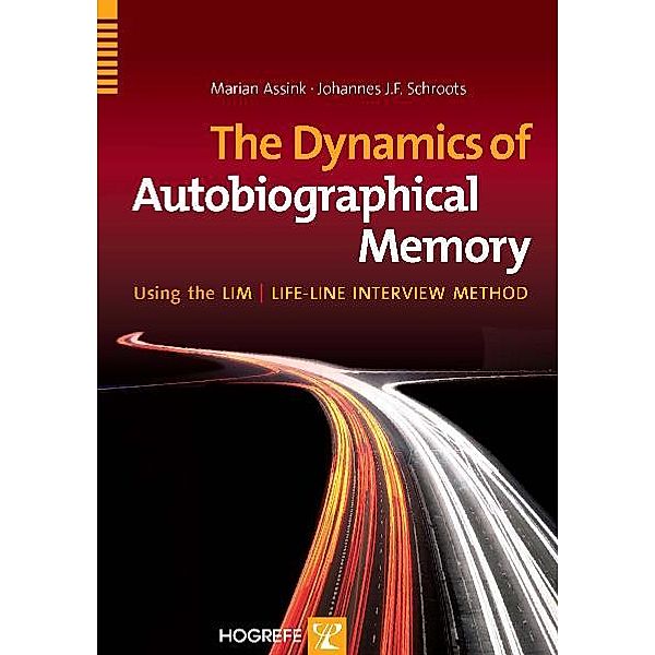 The Dynamics of Autobiographical Memory, Marian Assink, Johannes J Schroots