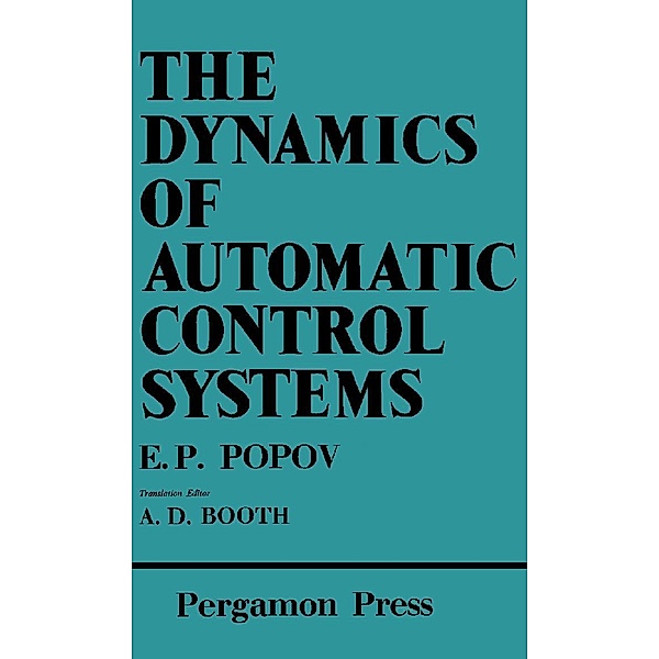 The Dynamics of Automatic Control Systems, E. P. Popov