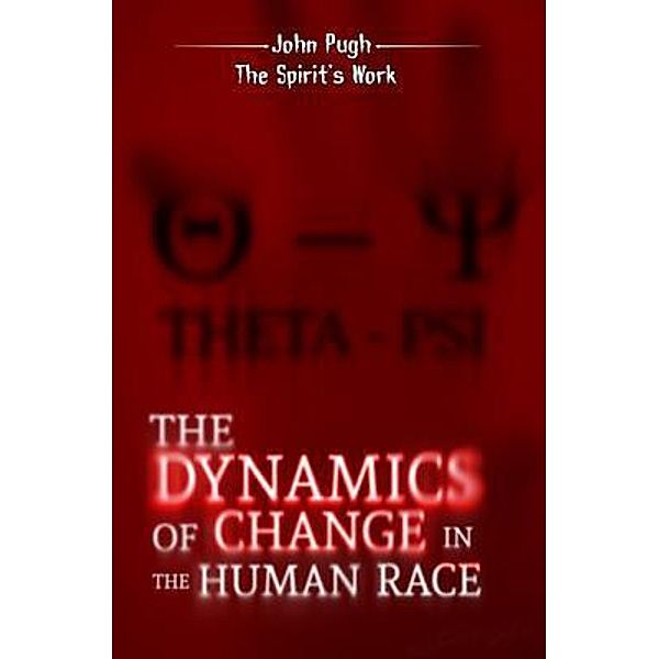 The Dynamics of Change in the Human Race / Anthropoeneuma Publications, Ph. D. Pugh