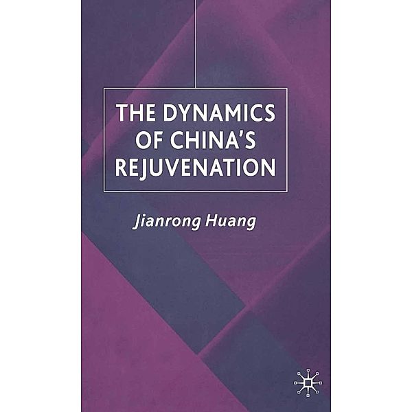 The Dynamics of China's Rejuvenation / Studies on the Chinese Economy, J. Huang