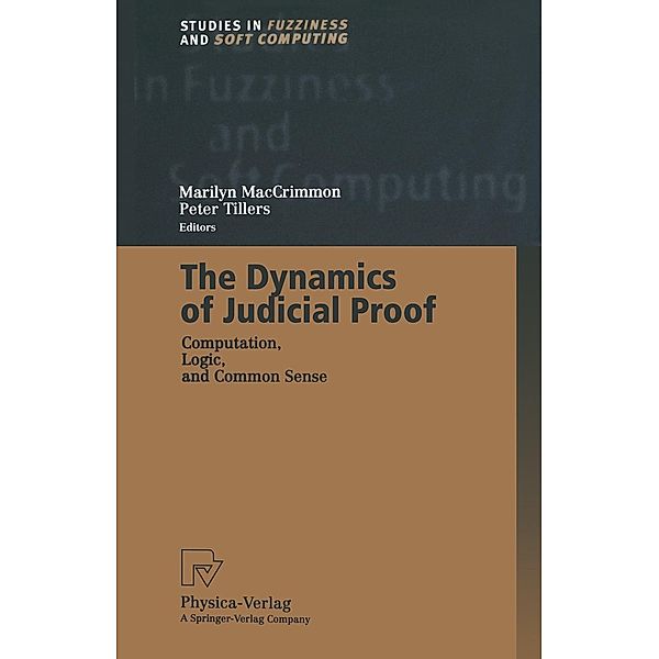 The Dynamics of Judicial Proof / Studies in Fuzziness and Soft Computing Bd.94