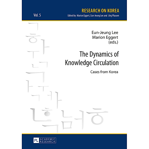 The Dynamics of Knowledge Circulation, Eun-Jeung Lee, Marion Eggert