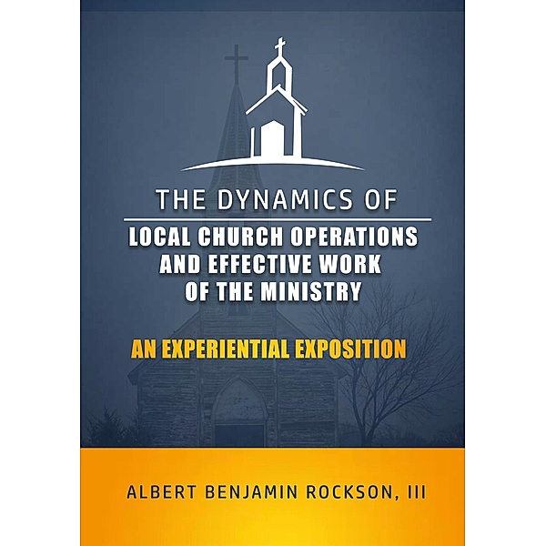 The Dynamics of Local Church, Albert Benjamin Rockson