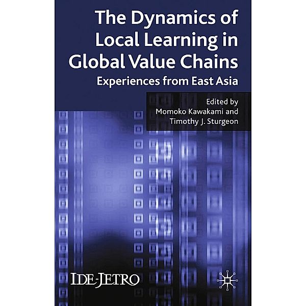 The Dynamics of Local Learning in Global Value Chains / IDE-JETRO Series