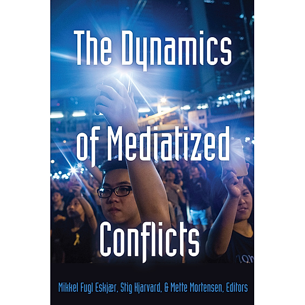 The Dynamics of Mediatized Conflicts