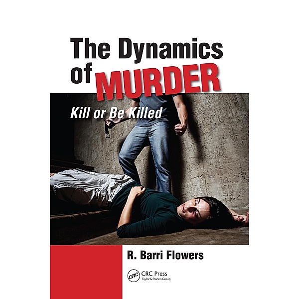 The Dynamics of Murder, R. Barri Flowers