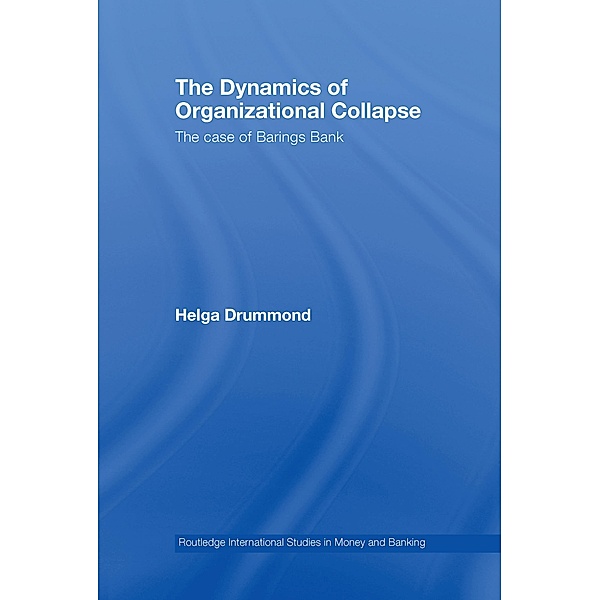 The Dynamics of Organizational Collapse, Helga Drummond