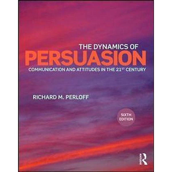 The Dynamics of Persuasion, Richard M. Perloff
