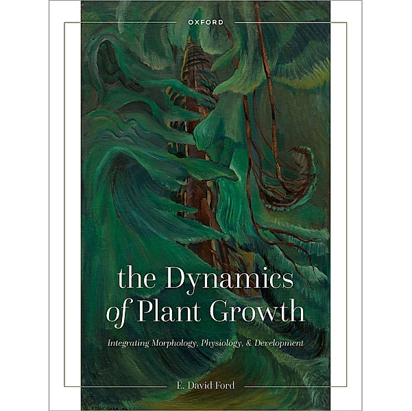 The Dynamics of Plant Growth, E. David Ford