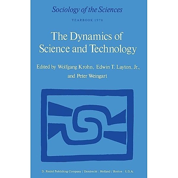 The Dynamics of Science and Technology / Sociology of the Sciences Yearbook Bd.2