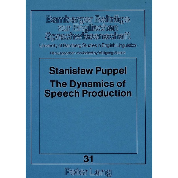 The Dynamics of Speech Production, Stanislaw Puppel, Wolfgang Viereck