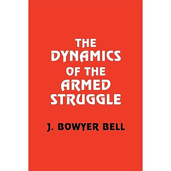 The Dynamics of the Armed Struggle, J. Bowyer Bell