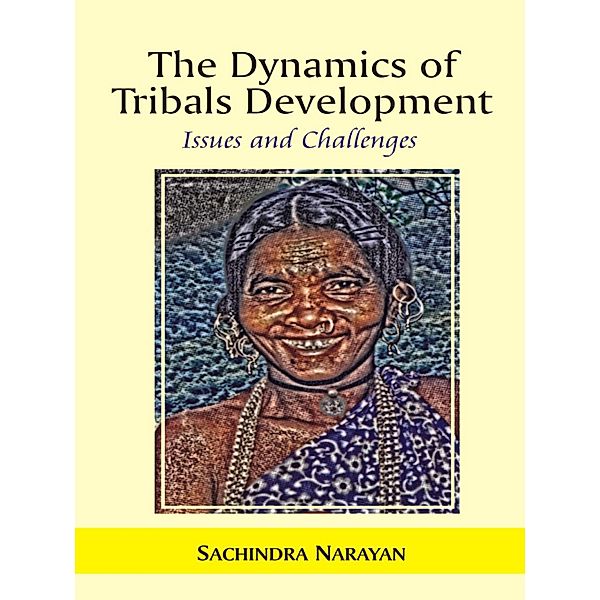 The Dynamics of Tribals Development, S. Narayan