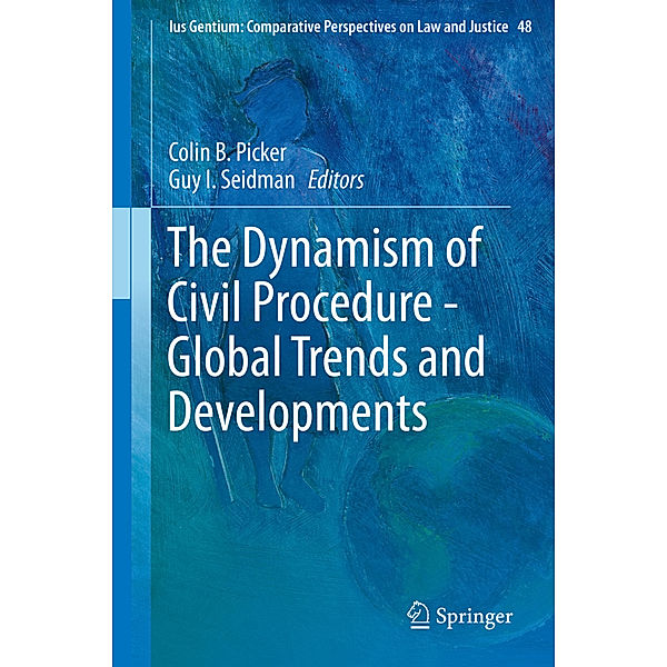 The Dynamism of Civil Procedure - Global Trends and Developments