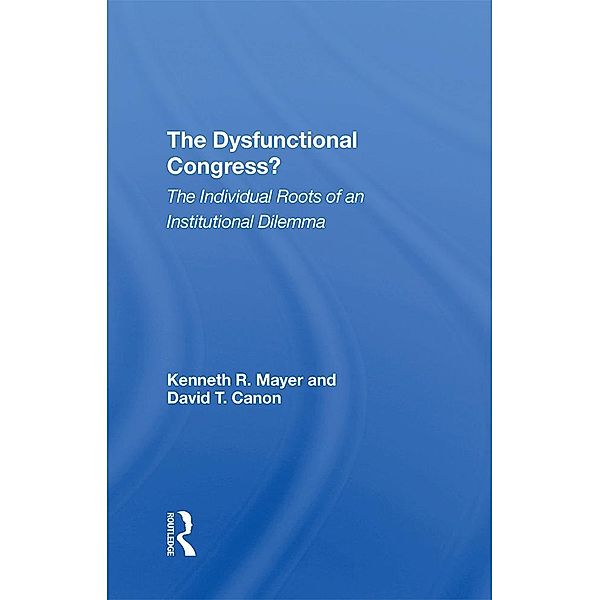 The Dysfunctional Congress?, Kenneth R Mayer, David T Canon
