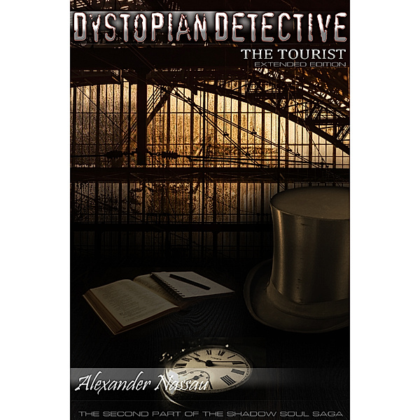 The Dystopian Detective Agency: Dystopian Detective - The Tourist (Book 2), Alexander Nassau