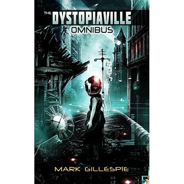 The Dystopiaville Omnibus, Mark Gillespie