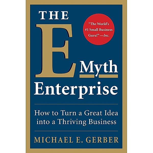 The E-Myth Enterprise, Michael E. Gerber