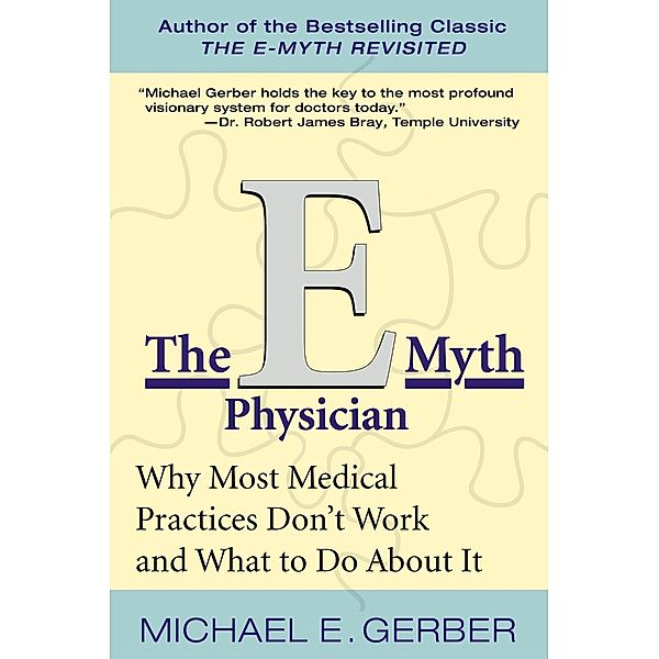 The E-Myth Physician, Michael E. Gerber