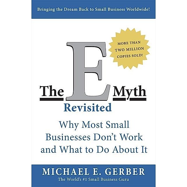 The E-Myth Revisited, Michael Gerber, Michael E. Gerber