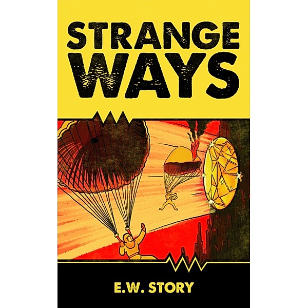 The E.W. Story Pulp Series: Strange Ways, E.W. Story