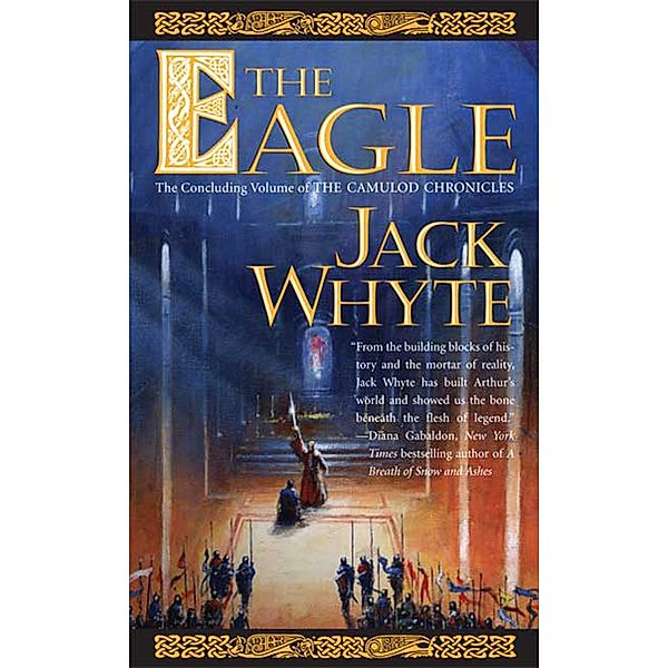 The Eagle / Camulod Chronicles Bd.9, Jack Whyte