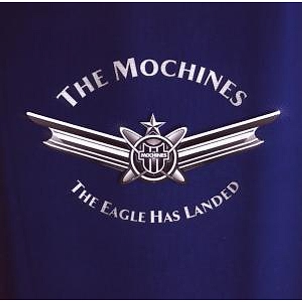 The Eagle Has Landed, The Mochines