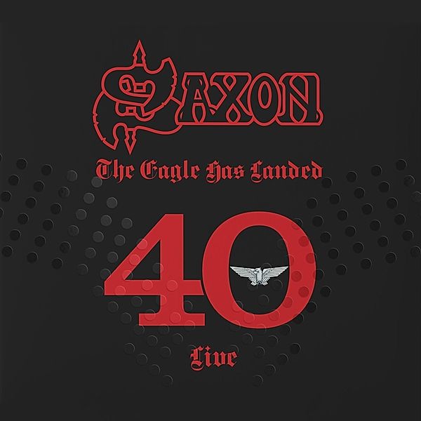 The Eagle Has Landed 40 (Live), Saxon