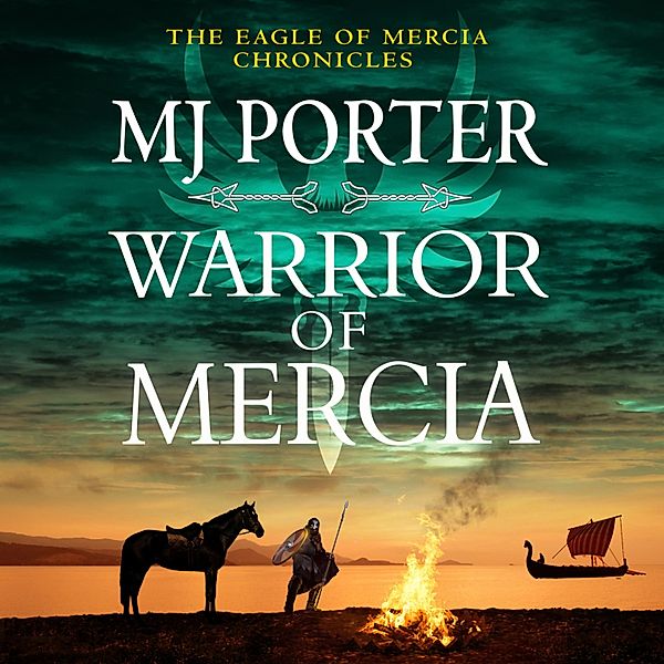 The Eagle of Mercia Chronicles - 3 - Warrior of Mercia, Mj Porter