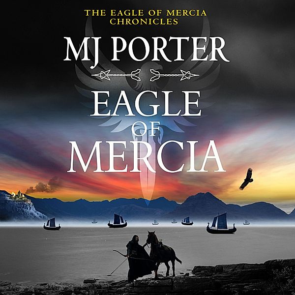 The Eagle of Mercia Chronicles - 4 - Eagle of Mercia, Mj Porter